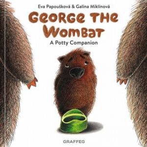 George the Wombat by EVA PAPOUSKOVA