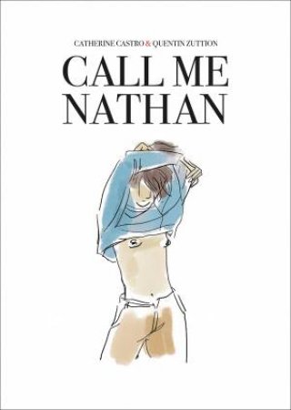 Call Me Nathan by Catherine Castro & Quentin Zuttion