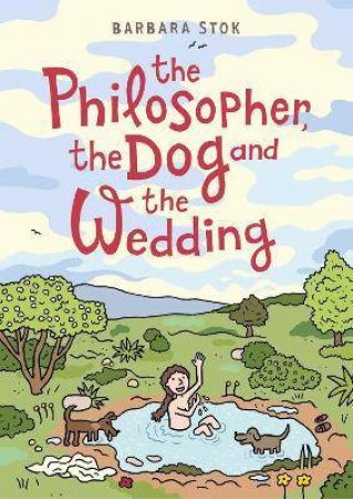 The Philosopher, The Dog And The Wedding by Barbara Stok