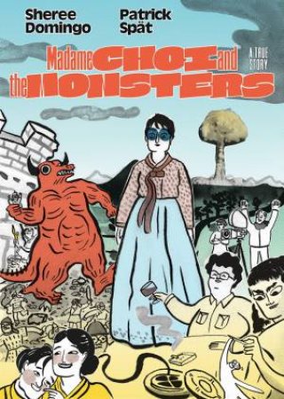 Madame Choi and the Monsters by Patrick Spät & Sheree Domingo