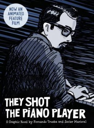 They Shot the Piano Player by Fernando Trueba & Javier Mariscal