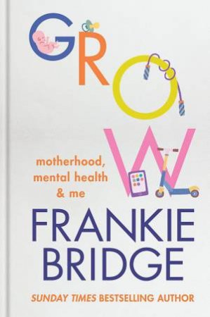 GROW by Frankie Bridge