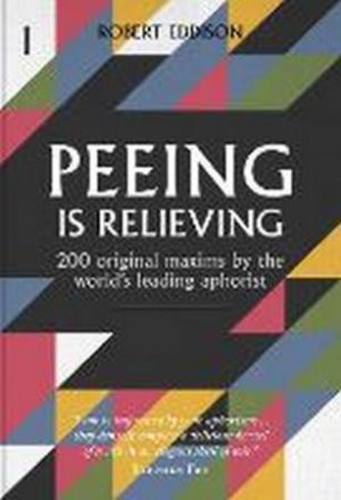 Peeing Is Relieving by Robert Eddison