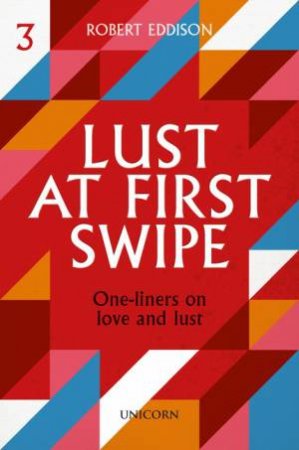 Lust At First Swipe by Robert Eddison