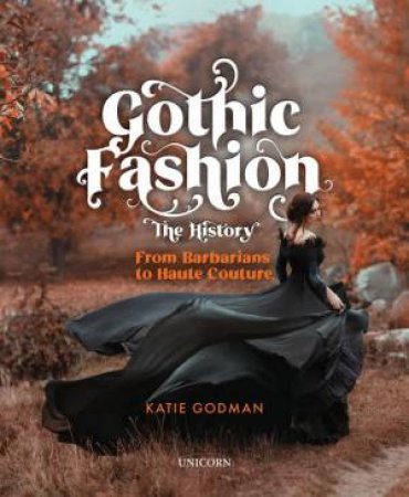 The History of Gothic Fashion by Godman