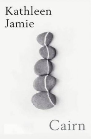 Cairn by Kathleen Jamie