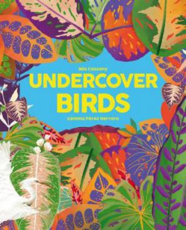 Undercover Birds by Mia Cassany & Gemma Perez