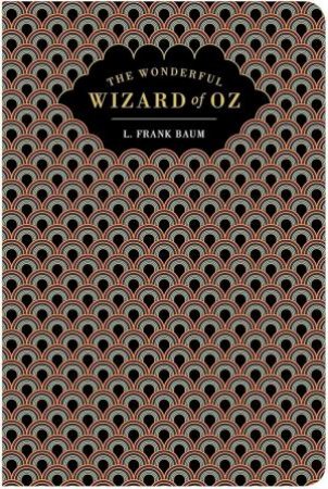 Chiltern Classics: The Wizard Of Oz by Frank L Baum