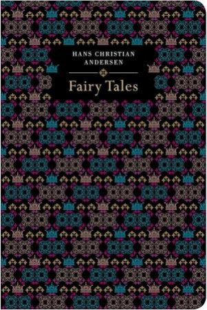 Chiltern Classics: Hans Christian Anderson Fairy Tales