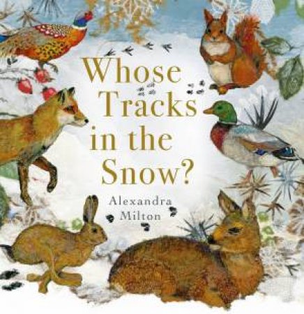 Whose Tracks in the Snow? by ALEXANDRA MILTON