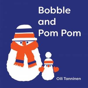 Bobble and Pom Pom by OILI TANNINEN