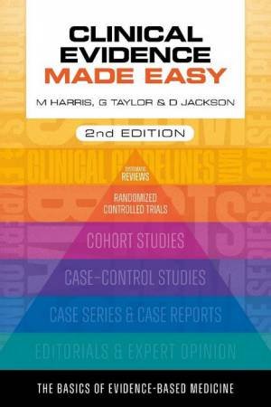 Clinical Evidence Made Easy 2/e by M. Harris & G. Taylor & D. Jackson