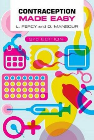 Contraception Made Easy 3/e by Laura Percy & Diana Mansour