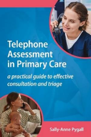 Telephone Assessment in Primary Care by Sally-Anne Pygall