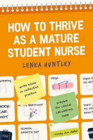 How to Thrive as a Mature Student Nurse by Lenka Huntley