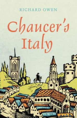 Chaucer's Italy by Richard Owen