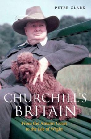 Churchill's Britain by Peter Clark