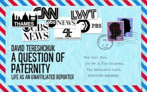 Question of Paternity: Life as an Unaffiliated Reporter by DAVID TERESHCHUK