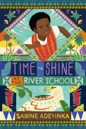 Time To Shine At The River School by Sabine Adeyinka