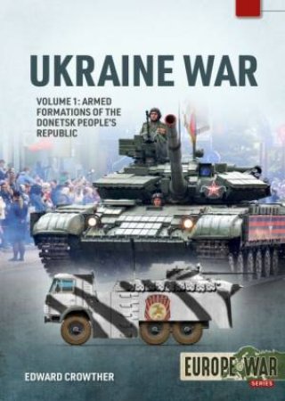 Armed Formations Of The Donetsk People's Republic, 2014 - Today by Edward Crowther