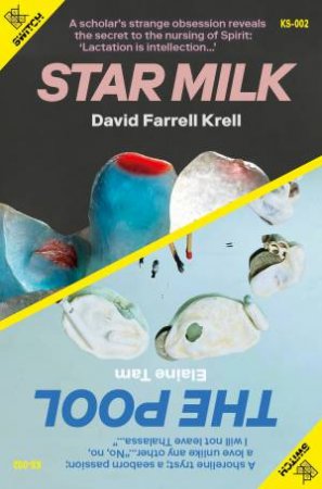 Star Milk/The Pool by David Farrell Krell & Elaine Tam