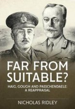 Far From Suitable Haig Gough And Passchendaele A Reappraisal