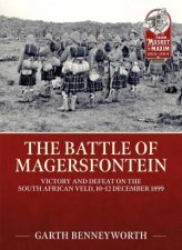 Battle of Magersfontein Victory and Defeat on the South African Veld 1012 December 1899