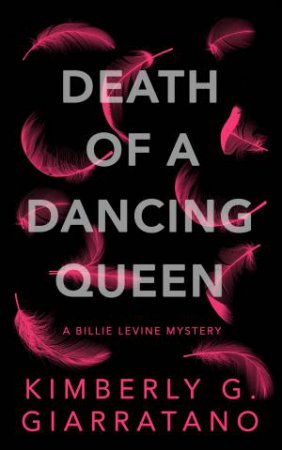 Death of A Dancing Queen by Kimberly Giarrantano