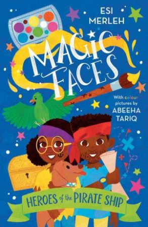 Magic Faces: Heroes of the Pirate Ship (Magic Faces Book #1) by ESI MERLEH