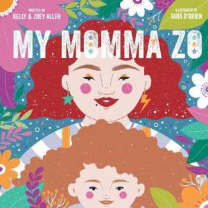 My Momma Zo by KELLY ALLEN