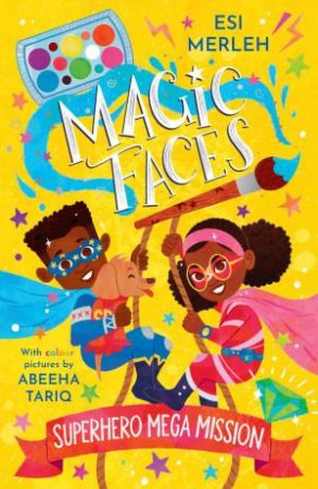 Magic Faces: Superhero Mega Mission (Magic Faces Book #2) by ESI MERLEH