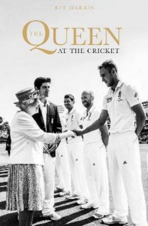 The Queen at the Cricket by Kit Harris