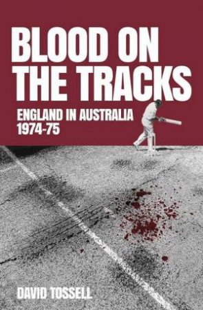 Blood on the Tracks by David Tossell