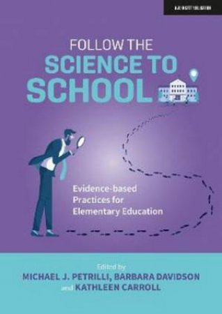 Follow The Science To School by Michael J. Petrilli & Barbara Davidson & Kathleen Carroll