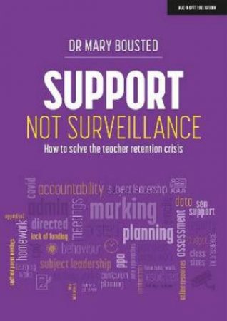 Support Not Surveillance by Dr Mary Bousted