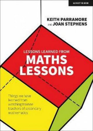 Lessons Learned From Maths Lessons by Keith Parramore & Joan Stephens