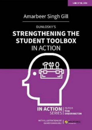 Dunlosky's Strengthening The Student Toolbox In Action by Amarbeer Singh Gill