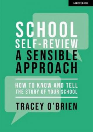 School self-review - a sensible approach: How to know and tell the story by Tracey O'Brien