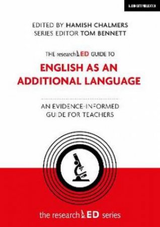 The ResearchED Guide To English As An Additional Language by Hamish Chalmers & Tom Bennett