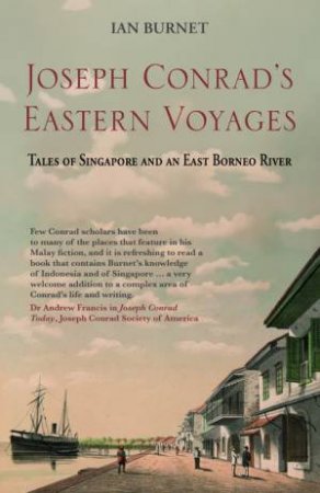 Joseph Conrad's Eastern Voyages by Ian Burnet