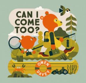 Can I Come Too? by Owen Davey & Ruby Wright