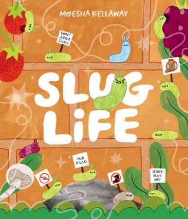 Slug Life by Sue Kellaway