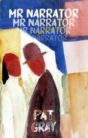 Mr Narrator by PAT GRAY