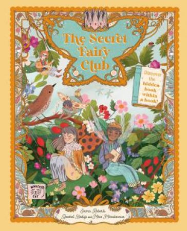 The Secret Fairy Club by Emma Roberts & Mira Miroslavova & Raahat Kaduji