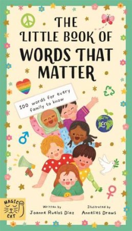 The Little Book of Words That Matter by Joanne Ruelos Diaz & Annelies Draws