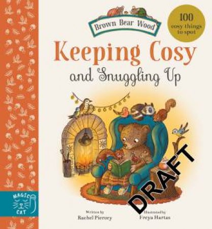 Brown Bear Wood: Keeping Cosy and Snuggling Up by Rachel Piercey & Freya Hartas