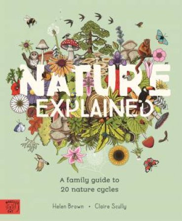 Nature Explained by Helen Brown & Claire Scully