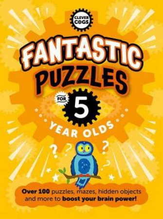 Fantastic Puzzles For Five Year Olds by NOODLE JUICE