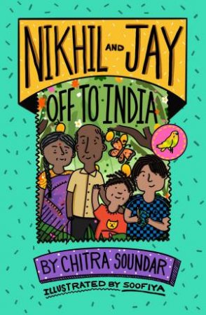 Nikhil and Jay: Off to India by Chitra Soundar & Soofiya