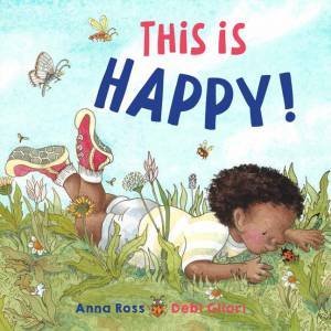 This is Happy! by Debi Gliori & Anna Ross